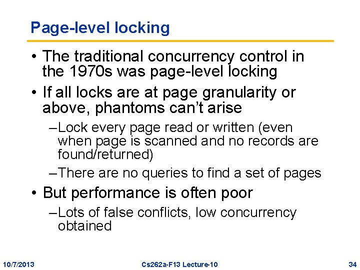 Page-level locking • The traditional concurrency control in the 1970 s was page-level locking