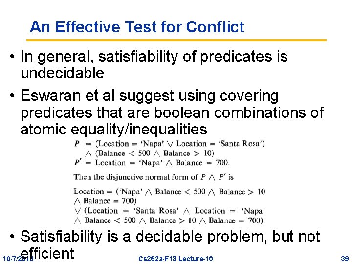 An Effective Test for Conflict • In general, satisfiability of predicates is undecidable •