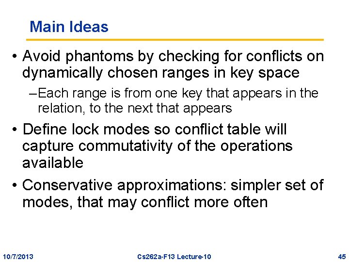 Main Ideas • Avoid phantoms by checking for conflicts on dynamically chosen ranges in