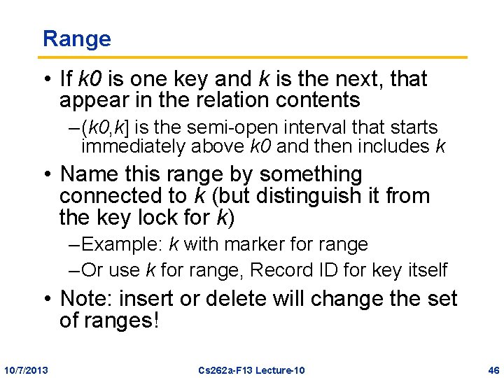 Range • If k 0 is one key and k is the next, that