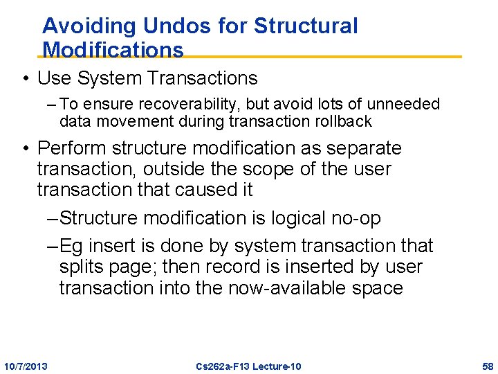 Avoiding Undos for Structural Modifications • Use System Transactions – To ensure recoverability, but