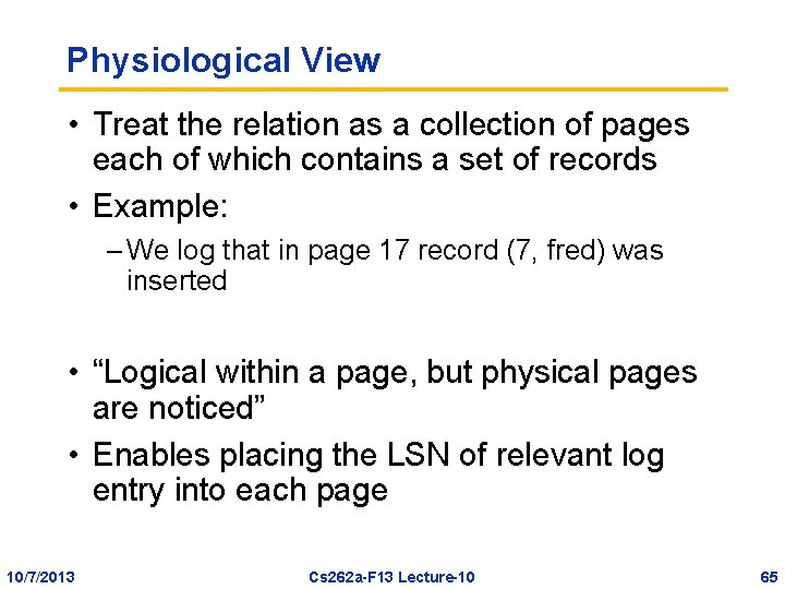 Physiological View • Treat the relation as a collection of pages each of which