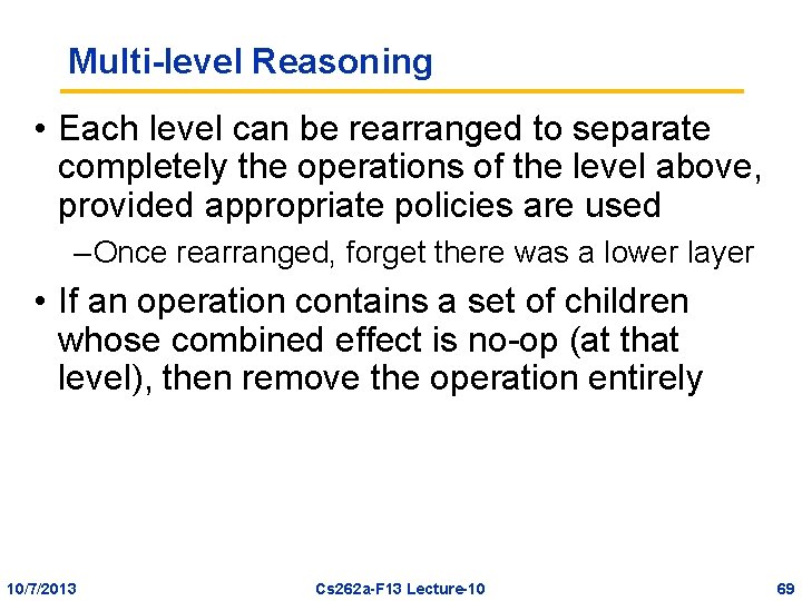 Multi-level Reasoning • Each level can be rearranged to separate completely the operations of