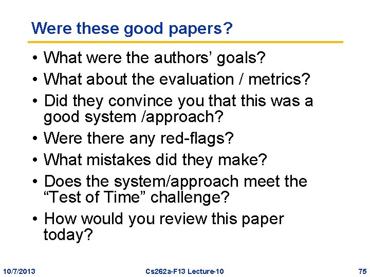 Were these good papers? • What were the authors’ goals? • What about the