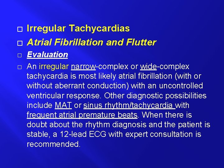 � � Irregular Tachycardias Atrial Fibrillation and Flutter Evaluation An irregular narrow-complex or wide-complex