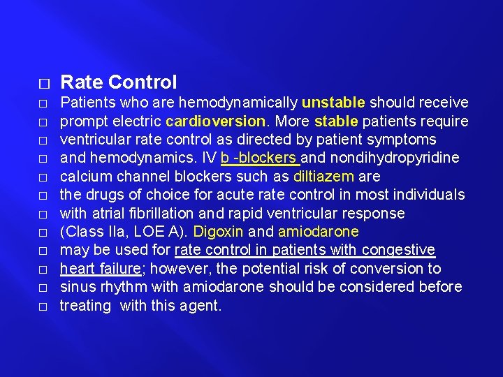 � � � � Rate Control Patients who are hemodynamically unstable should receive prompt