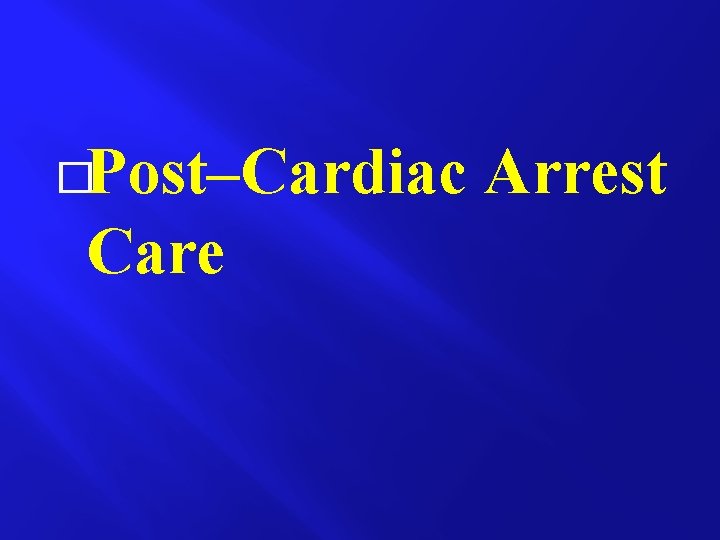 �Post–Cardiac Care Arrest 