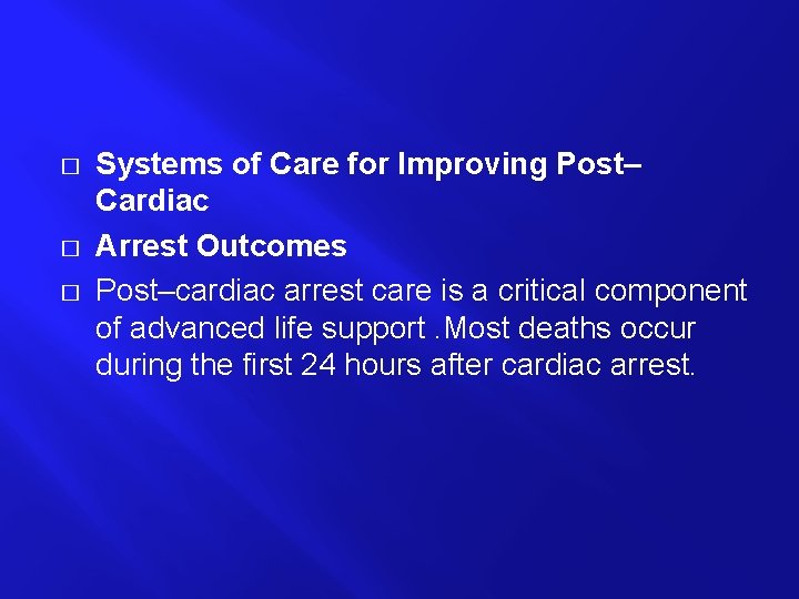 � � � Systems of Care for Improving Post– Cardiac Arrest Outcomes Post–cardiac arrest