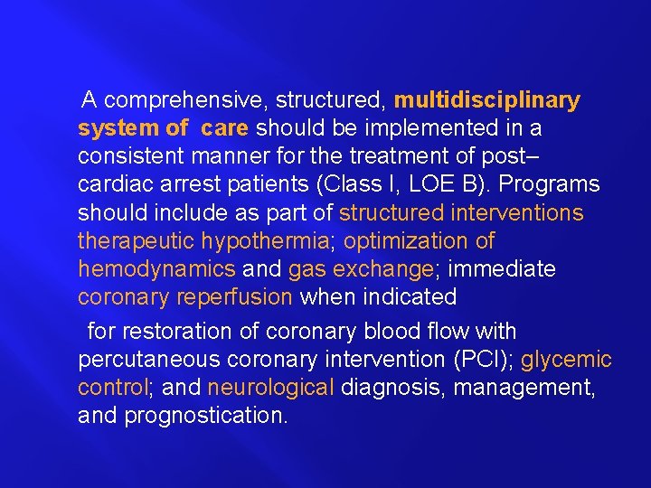 A comprehensive, structured, multidisciplinary system of care should be implemented in a consistent manner