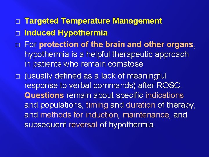 � � Targeted Temperature Management Induced Hypothermia For protection of the brain and other