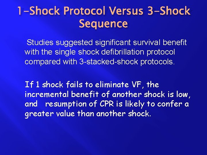 1 -Shock Protocol Versus 3 -Shock Sequence Studies suggested significant survival benefit with the