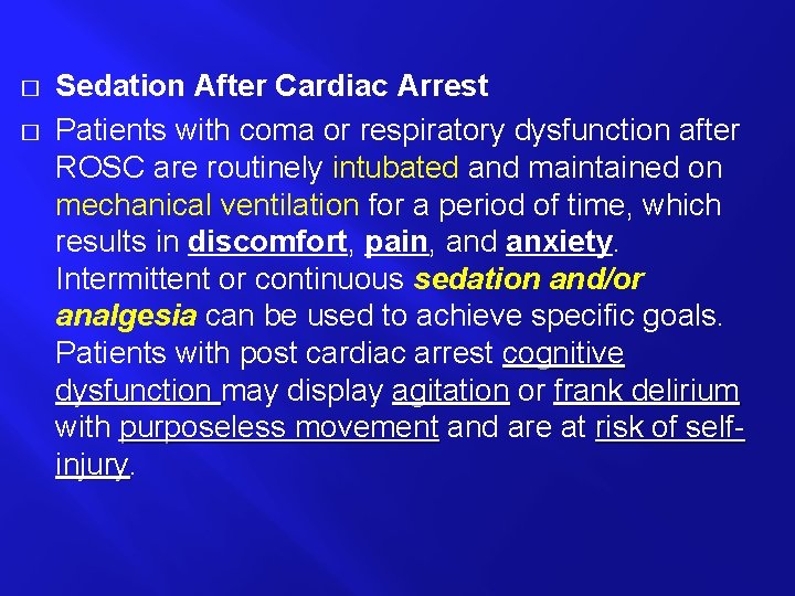 � � Sedation After Cardiac Arrest Patients with coma or respiratory dysfunction after ROSC