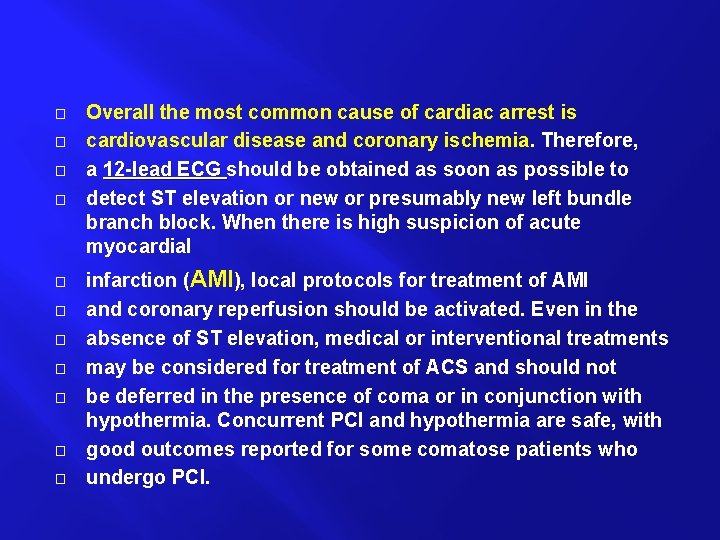 � � � Overall the most common cause of cardiac arrest is cardiovascular disease