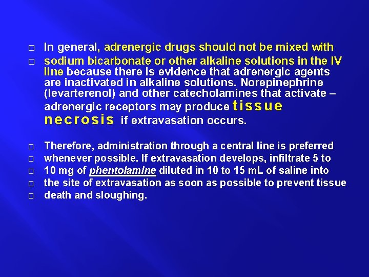 � � � � In general, adrenergic drugs should not be mixed with sodium