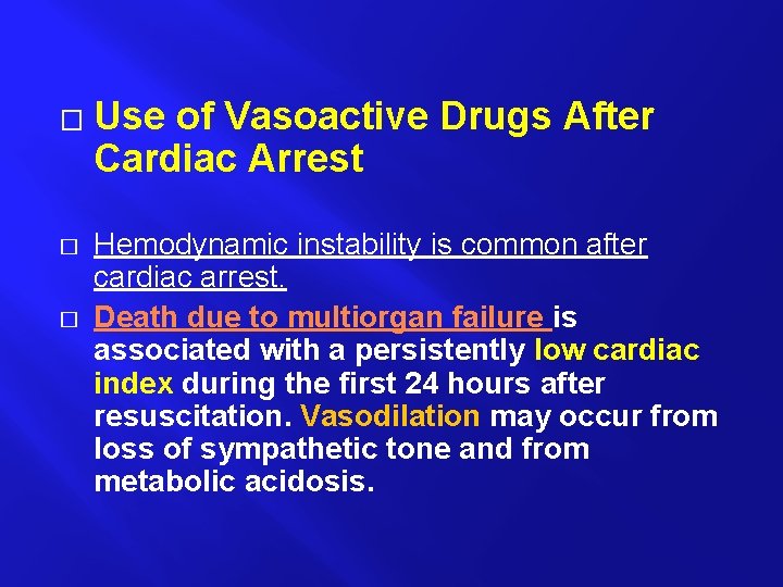 � � � Use of Vasoactive Drugs After Cardiac Arrest Hemodynamic instability is common