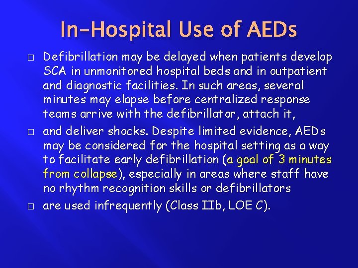 In-Hospital Use of AEDs � � � Defibrillation may be delayed when patients develop