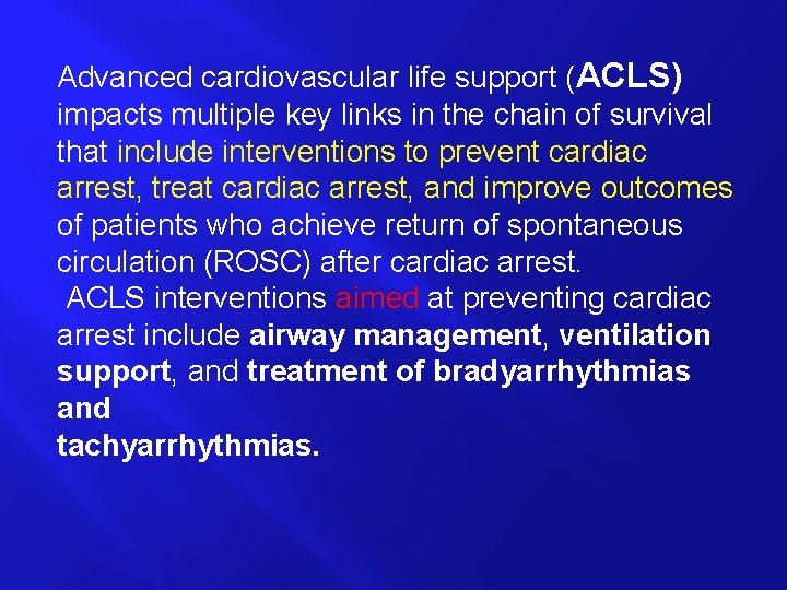 Advanced cardiovascular life support (ACLS) impacts multiple key links in the chain of survival