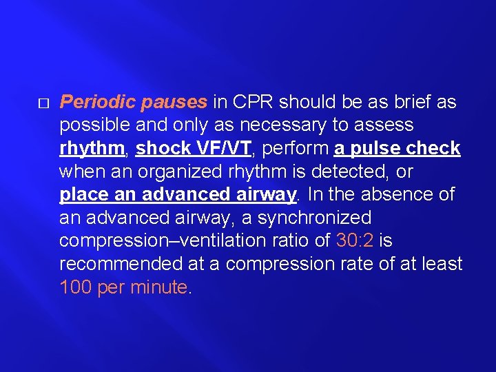 � Periodic pauses in CPR should be as brief as possible and only as