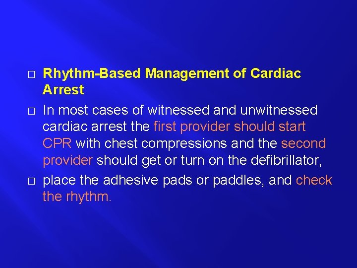 � � � Rhythm-Based Management of Cardiac Arrest In most cases of witnessed and