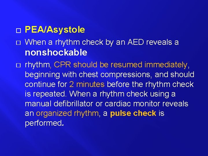 � PEA/Asystole � When a rhythm check by an AED reveals a nonshockable �