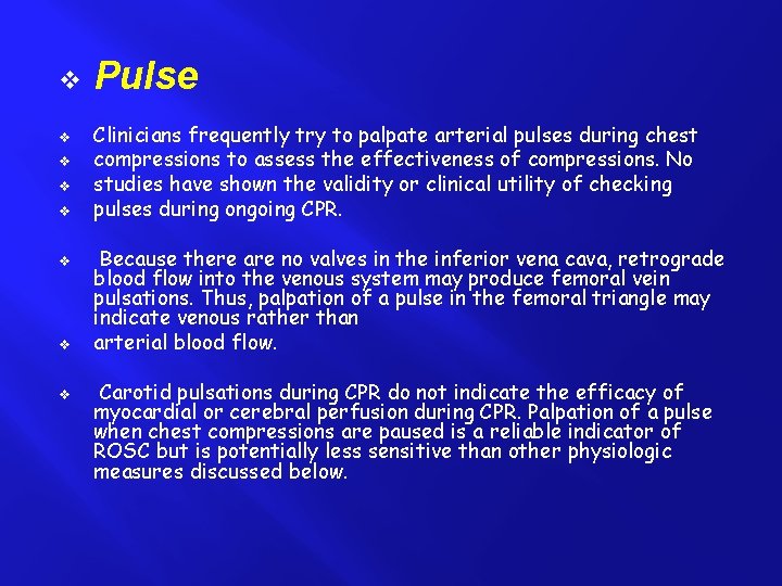 v v v v Pulse Clinicians frequently try to palpate arterial pulses during chest