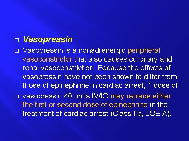 � � � Vasopressin is a nonadrenergic peripheral vasoconstrictor that also causes coronary and