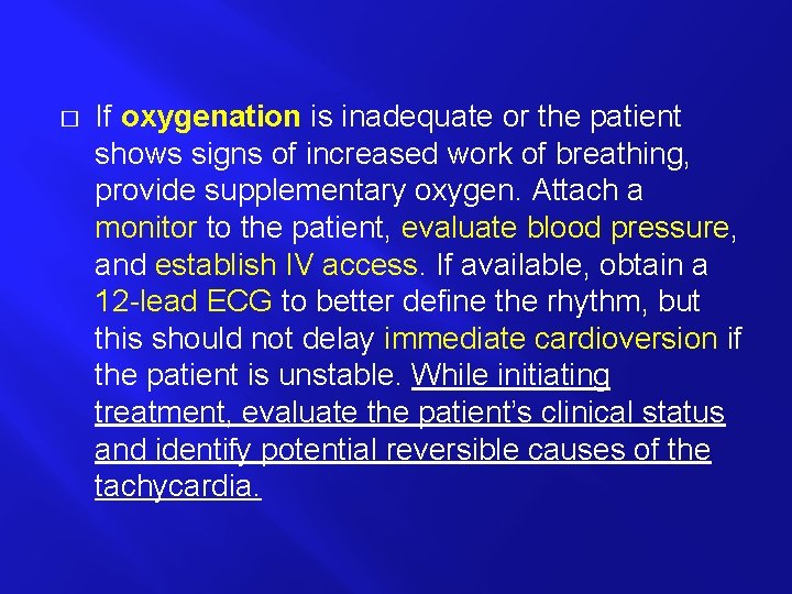 � If oxygenation is inadequate or the patient shows signs of increased work of