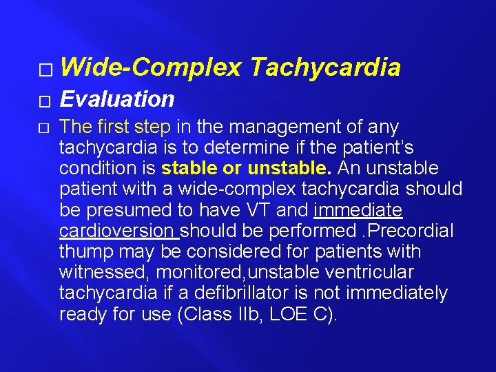 � Wide-Complex � � Tachycardia Evaluation The first step in the management of any