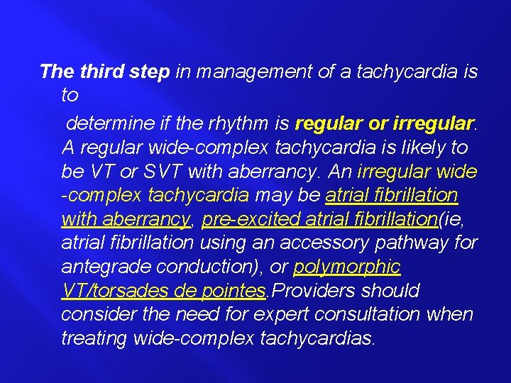 The third step in management of a tachycardia is to determine if the rhythm