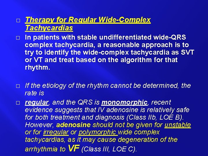 � Therapy for Regular Wide-Complex Tachycardias � In patients with stable undifferentiated wide-QRS complex