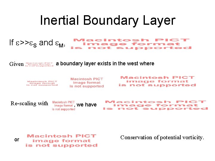 Inertial Boundary Layer If >> S and M, Given Re-scaling with or a boundary