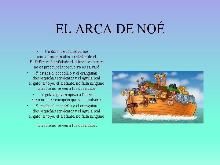 EL ARCA DE NOÉ • Un día Noé a la selva fue puso a