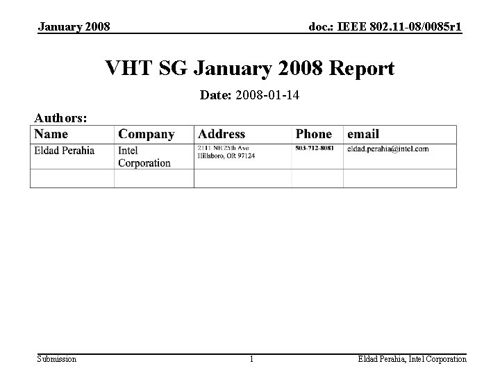 January 2008 doc. : IEEE 802. 11 -08/0085 r 1 VHT SG January 2008