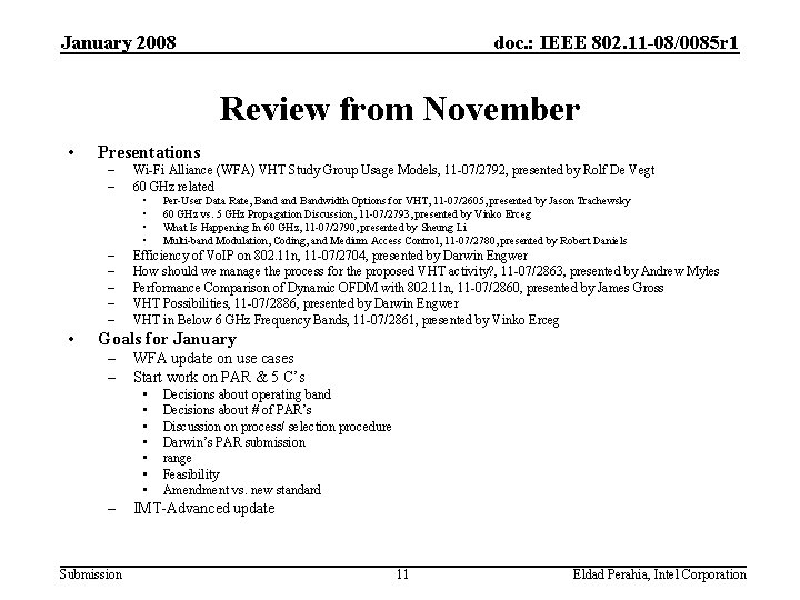 January 2008 doc. : IEEE 802. 11 -08/0085 r 1 Review from November •