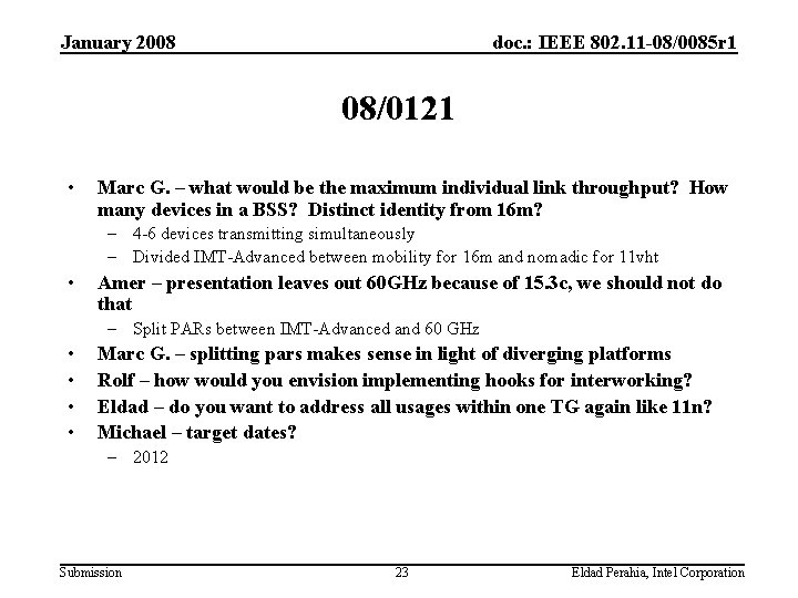 January 2008 doc. : IEEE 802. 11 -08/0085 r 1 08/0121 • Marc G.