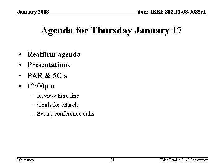 January 2008 doc. : IEEE 802. 11 -08/0085 r 1 Agenda for Thursday January