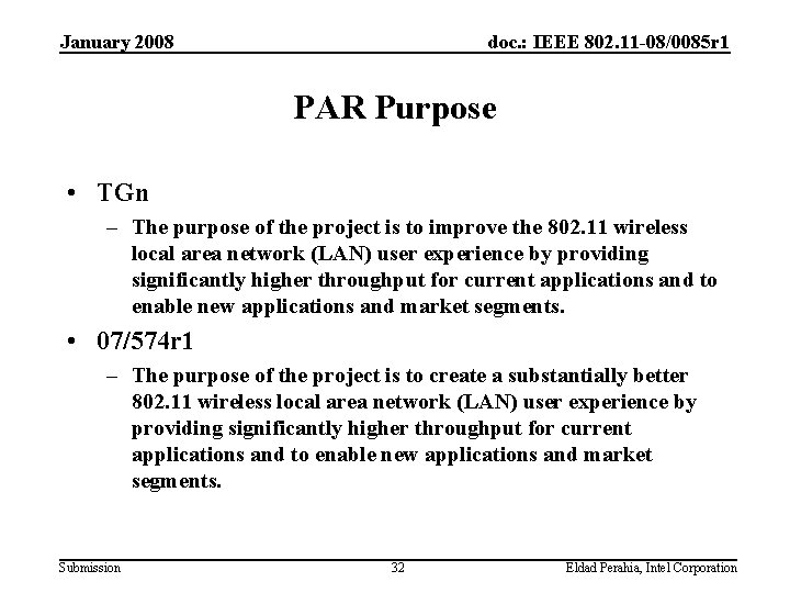 January 2008 doc. : IEEE 802. 11 -08/0085 r 1 PAR Purpose • TGn