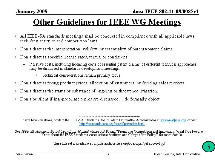 January 2008 doc. : IEEE 802. 11 -08/0085 r 1 Other Guidelines for IEEE