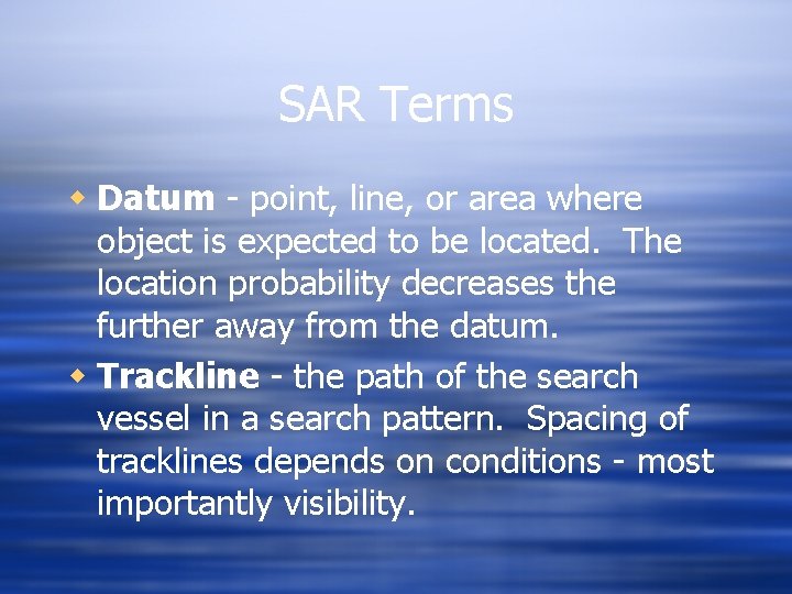 SAR Terms w Datum - point, line, or area where object is expected to