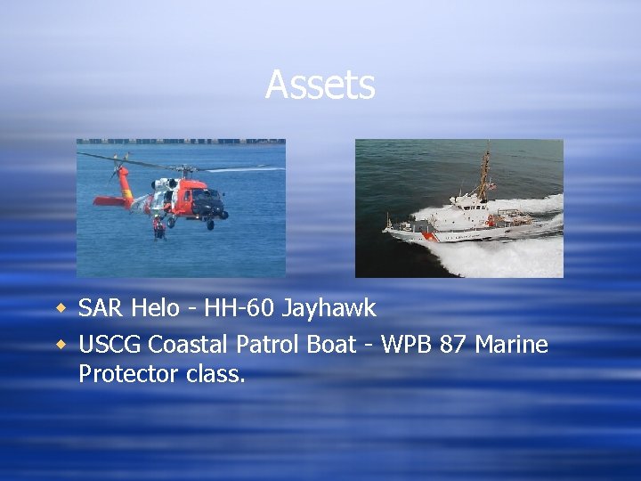 Assets w SAR Helo - HH-60 Jayhawk w USCG Coastal Patrol Boat - WPB