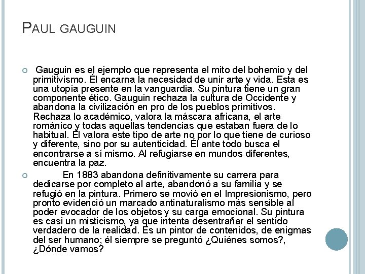 PAUL GAUGUIN Gauguin es el ejemplo que representa el mito del bohemio y del