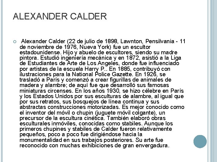 ALEXANDER CALDER Alexander Calder (22 de julio de 1898, Lawnton, Pensilvania - 11 de