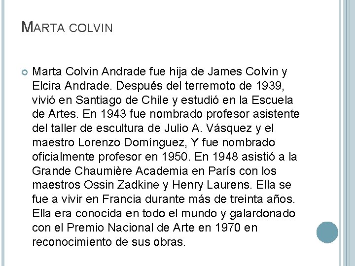 MARTA COLVIN Marta Colvin Andrade fue hija de James Colvin y Elcira Andrade. Después