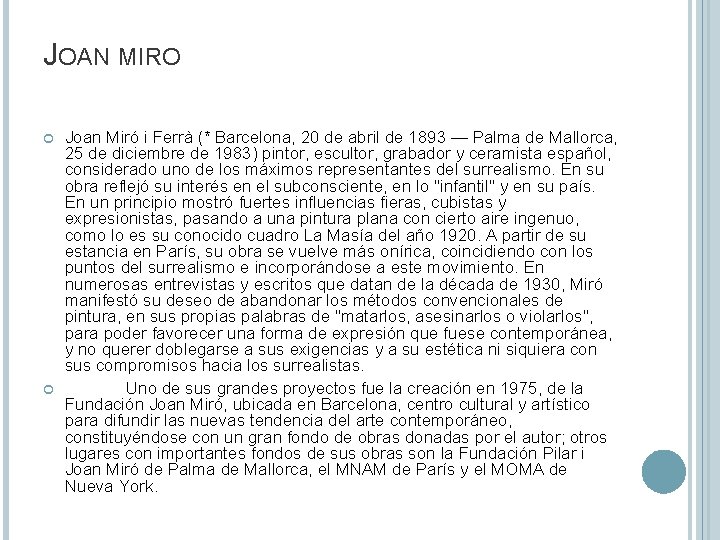 JOAN MIRO Joan Miró i Ferrà (* Barcelona, 20 de abril de 1893 —