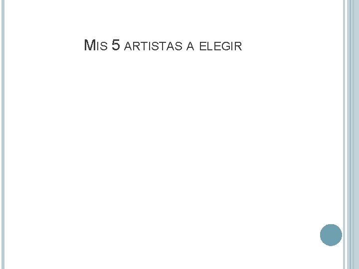 MIS 5 ARTISTAS A ELEGIR 