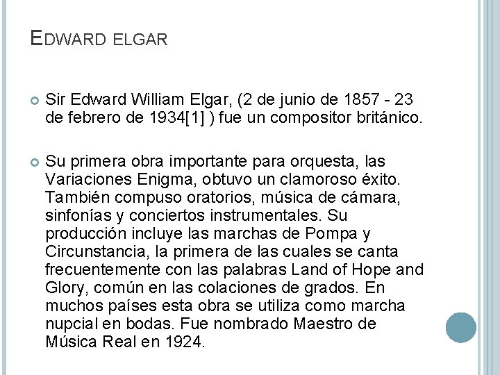 EDWARD ELGAR Sir Edward William Elgar, (2 de junio de 1857 - 23 de