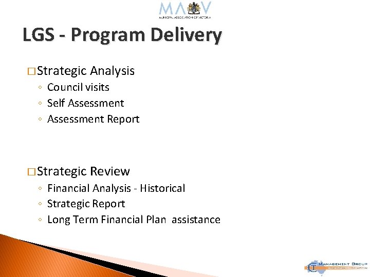 LGS - Program Delivery � Strategic Analysis ◦ Council visits ◦ Self Assessment ◦