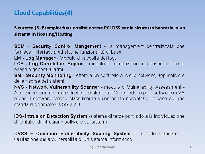 Cloud Capabilities(4) Sicurezza (3) Esempio: funzionalità norma PCI-DSS per la sicurezza bancaria in un