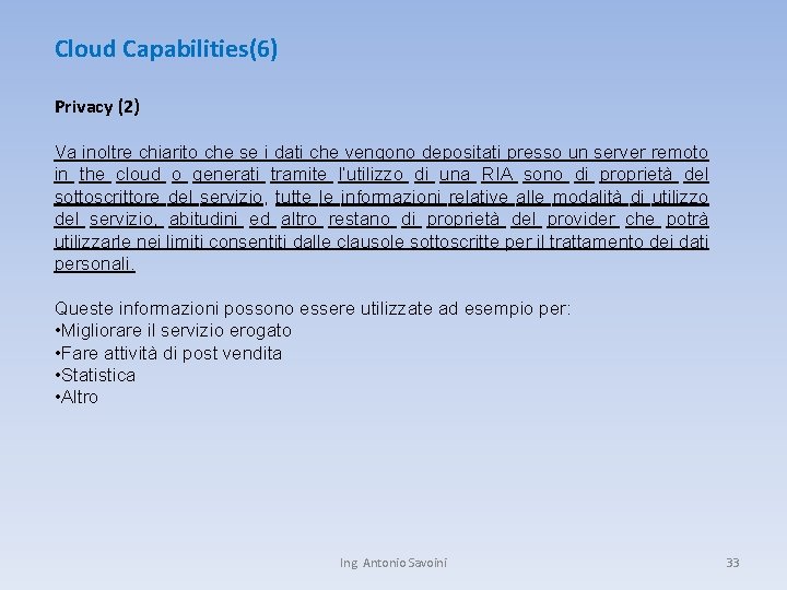 Cloud Capabilities(6) Privacy (2) Va inoltre chiarito che se i dati che vengono depositati