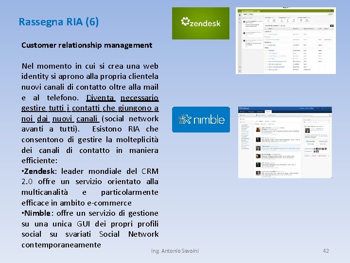 Rassegna RIA (6) Customer relationship management Nel momento in cui si crea una web